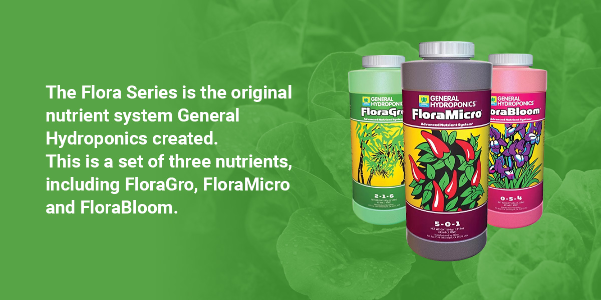 General Hydroponics Flora Series Everything You Need to Know